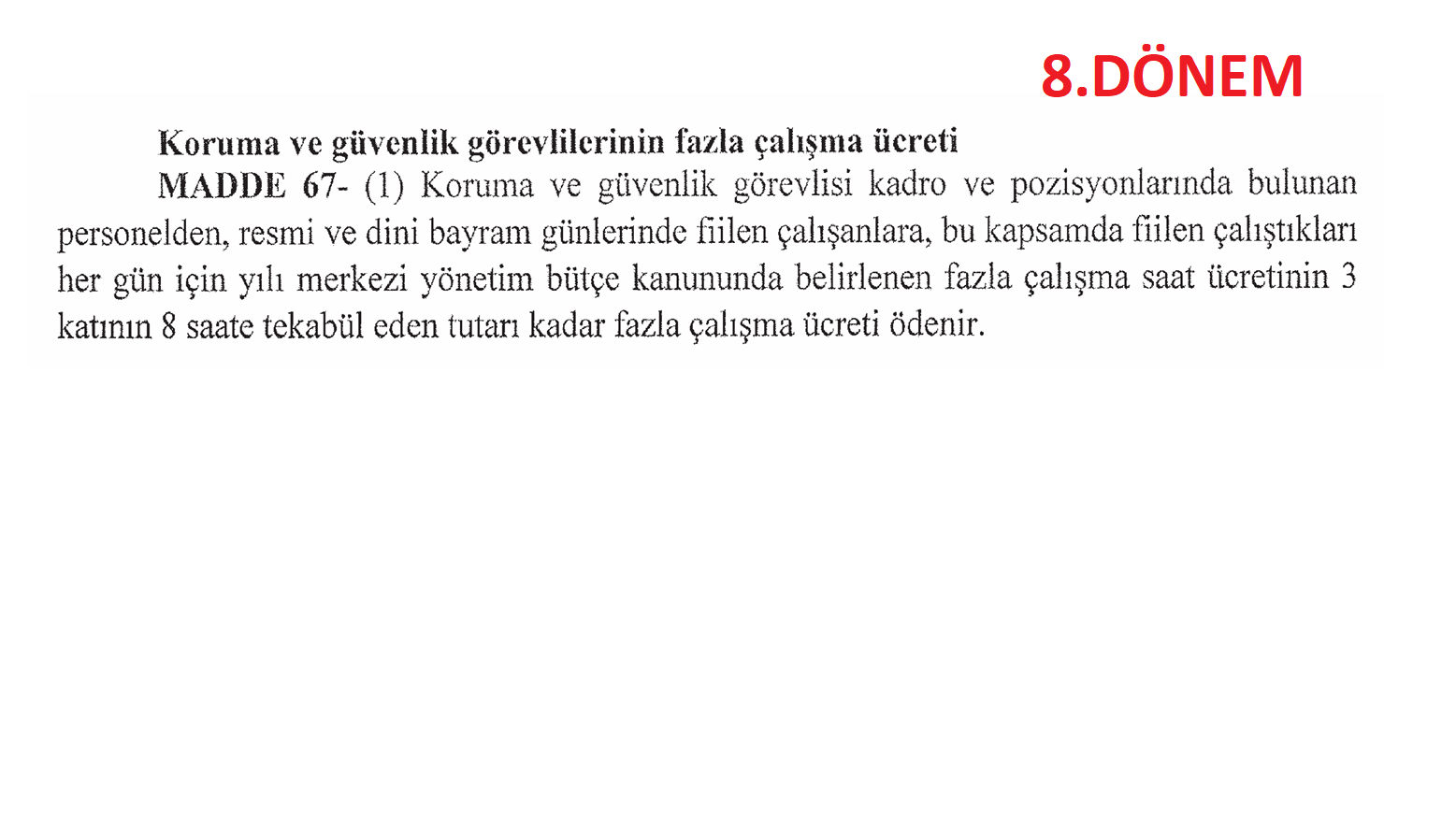 8.Dönem Korum ve Güvenlik Görevlilerinin Resmi Tatil Çalışması Karşılığı Ücreti Resmi Gazete